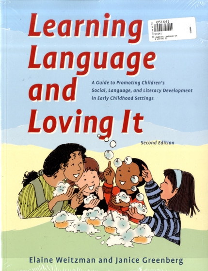 Learning Language & Loving it : A Guide to Promoting Children's Social, Language, & Literacy Development in Early Childhood Settings