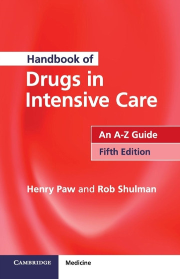 Handbook of Drugs in Intensive Care : An A-Z Guide