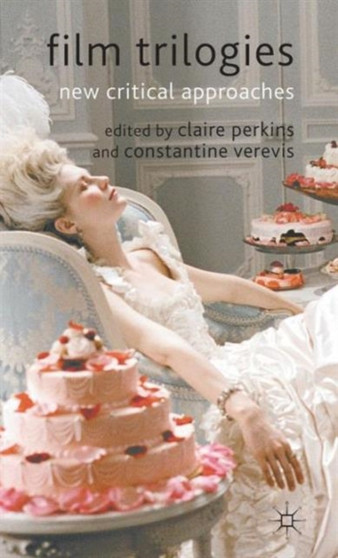 Film Trilogies : New Critical Approaches by C. Perkins - Hardback