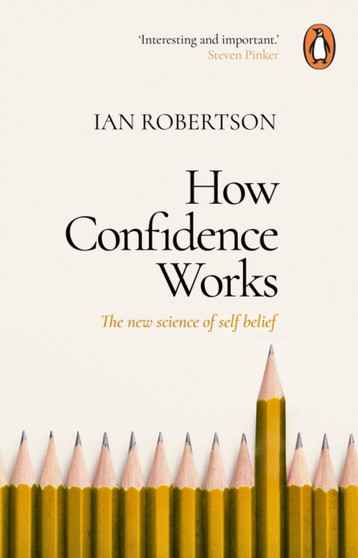 How Confidence Works : The new science of self-belief