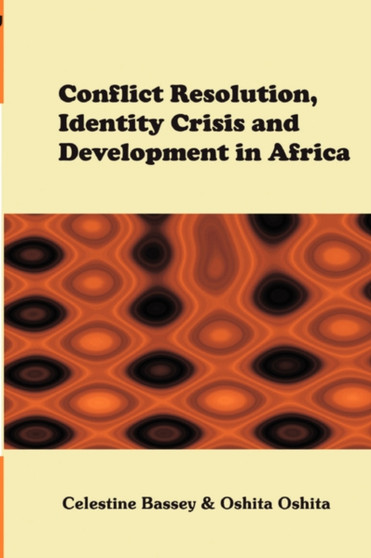Conflict Resolution, Identity Crisis, and Development in Africa Conflict Resolution, Identity Crisis, and Development in Africa