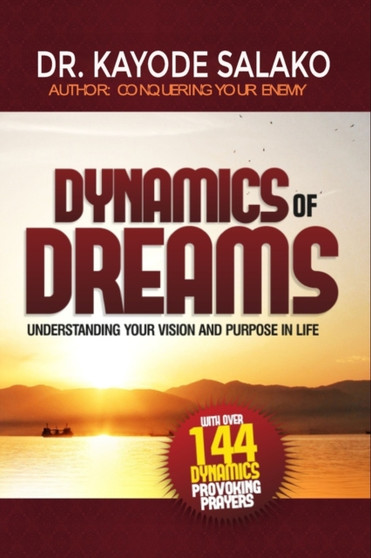 Dynamics of Dreams : Understanding your vision and purpose in life.