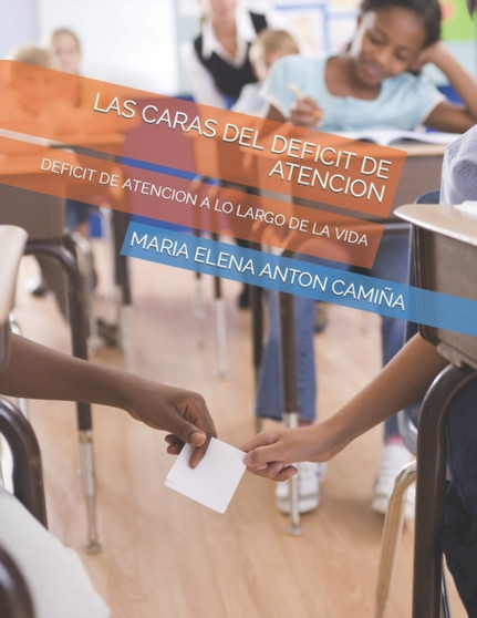 Las Caras del Deficit de Atencion : Deficit de Atencion a Lo Largo de la Vida