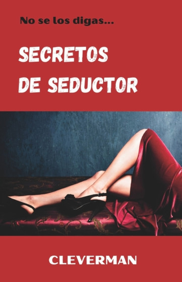 Secretos de seductor : No se los digas Secretos de seductor : No se los digas