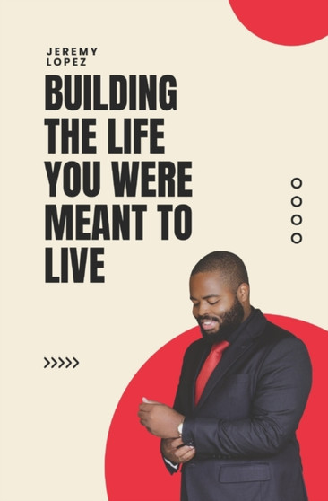 Building the Life You Were Meant to Live