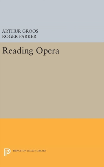 Reading Opera by Arthur Groos - Hardback