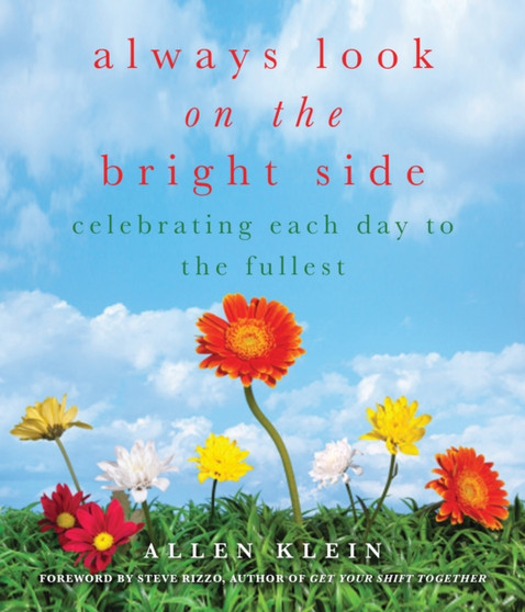 Always Look On The Bright Side : Celebrating Each Day to the Fullest