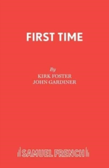 First Time : A Musical by Kirk Foster - Paperback