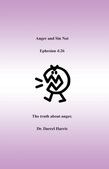 Anger and Sin Not : The truth about anger