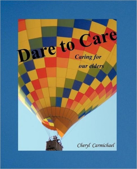 Dare to Care : Caring for Our Elders