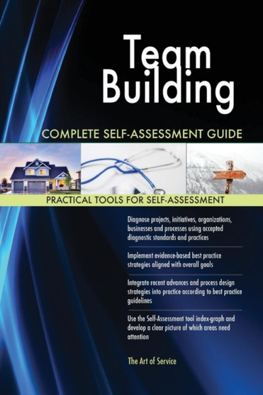 Team Building Complete Self-Assessment Guide
