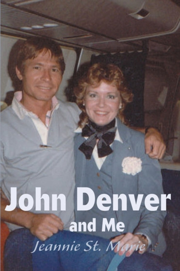 John Denver and Me by Jeannie St Marie - Paperback