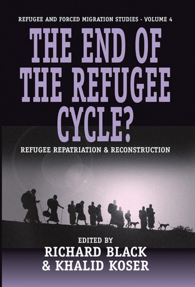 The End of the Refugee Cycle? : Refugee Repatriation and Reconstruction