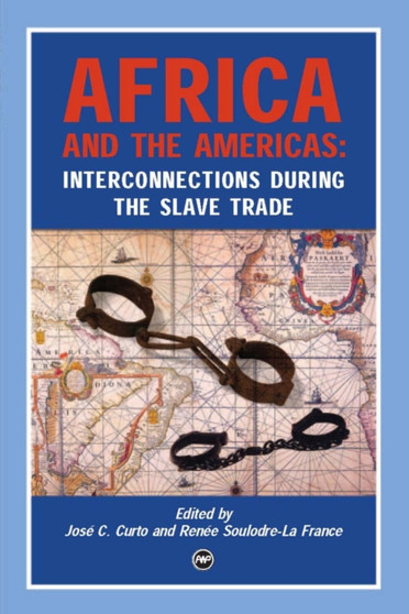 Africa And The Americas : Interconnections During the Slave Trade
