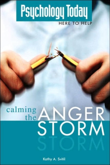 Psychology Today : Calming the Anger Storm