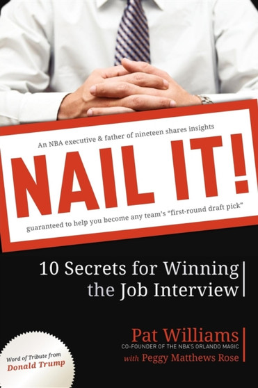 Nail It! : 10 Secrets for Winning the Job Interview