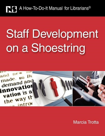 Staff Development on a Shoestring : A How-To-Do-It Manual for Librarians