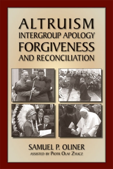 Altruism, Intergroup Apology, Forgiveness and Reconciliation