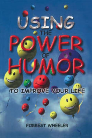 Using the Power of Humor to Improve Your Life