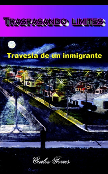 "Traspasando Limites" : Travesia De UN Inmigrante