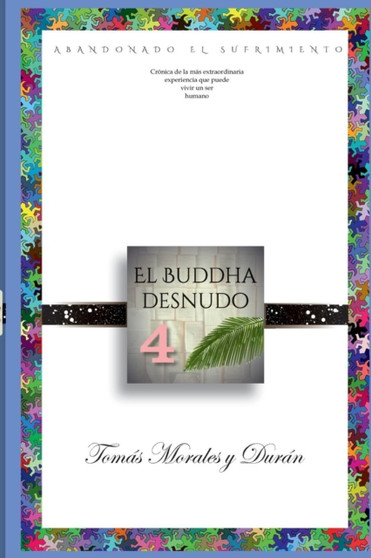 El Buddha Desnudo (IV). Abandonado el Sufrimiento