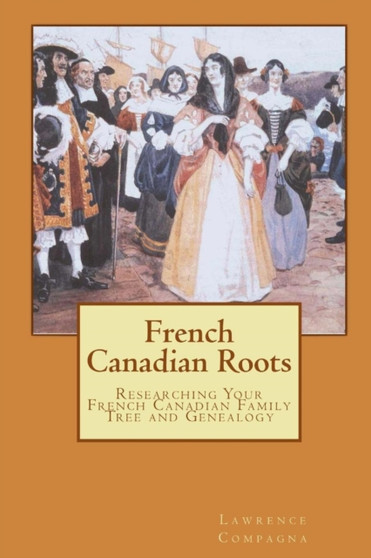 French-Canadian Roots - Third Edition