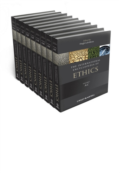 The International Encyclopedia of Ethics : 9 Volume Set