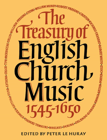 The Treasury of English Church Music 1545-1650 by Peter le Huray - Paperback