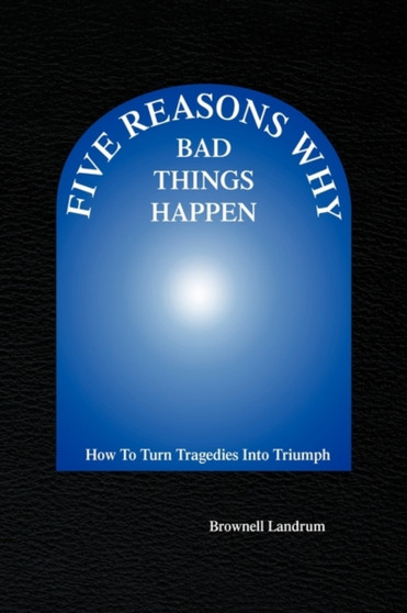 Five Reasons Why Bad Things Happen