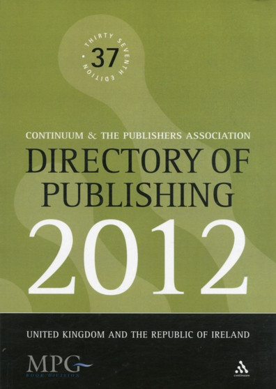 Directory of Publishing 2012 : United Kingdom and the Republic of Ireland