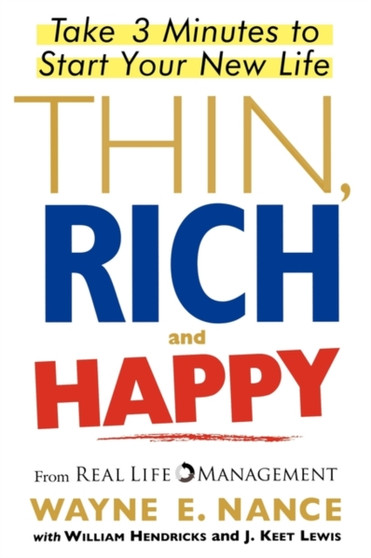 Thin, Rich and Happy : Take 3 Minutes to Start Your New Life