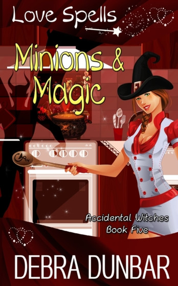 Minions and Magic : 5 by Debra Dunbar - Paperback