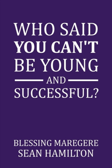 Who Said You Can't Be Young and Successful?