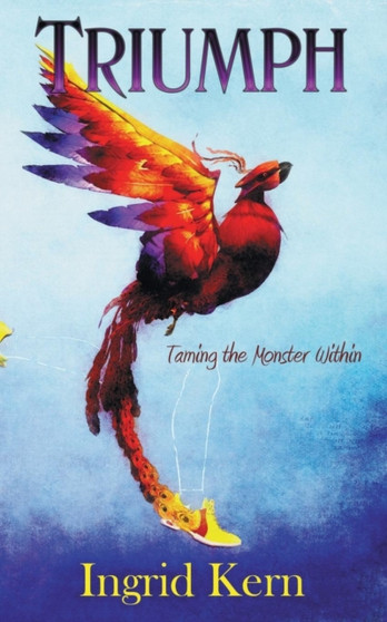 Triumph : Taming the Monster Within