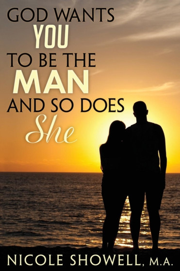 God Wants You to Be the Man and So Does She