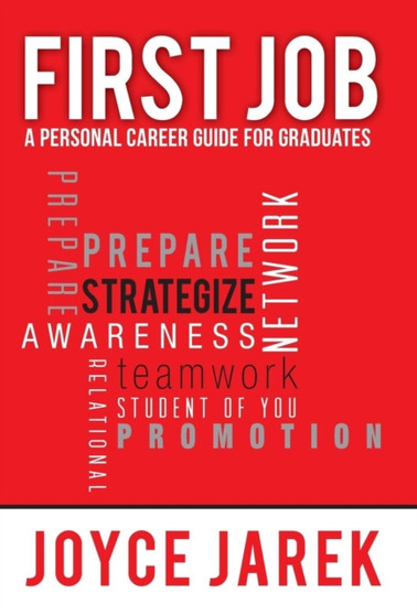 First Job : A Personal Career Guide for Graduates