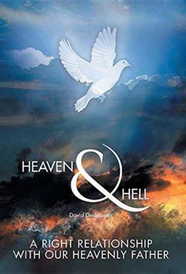 Heaven & Hell : A Right Relationship with Our Heavenly Father