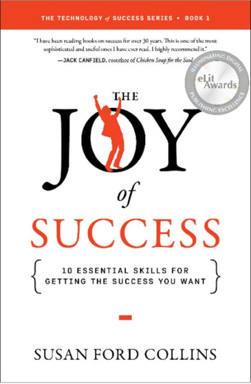 The Joy of Success : 10 Essential Skills for Getting the Success You Want