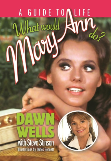 What Would Mary Ann Do? : A Guide to Life