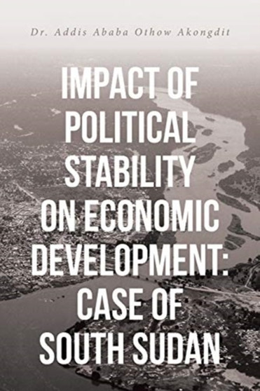 Impact of Political Stability on Economic Development : Case of South Sudan