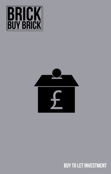 Brick Buy Brick - Book Six : Buy To Let Investment