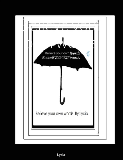 Believe your own words