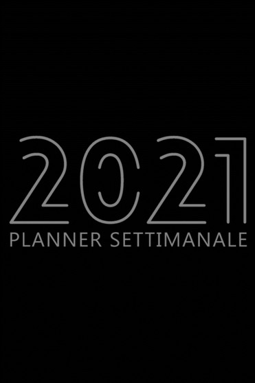 2021 Planner Settimanale : Agenda per 52 Settimane, Calendario da 12 Mesi, Agenda Settimanale per Attivita e Appuntamenti, White Paper, 6" x 9", 114 Pagine