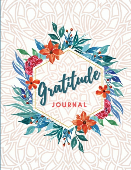 Gratitude Journal - Good Days Start With Gratitude : Amazing 5 Minutes Journal to a Grateful Life - Five Minutes Daily Gratitude Journal for Women and Men