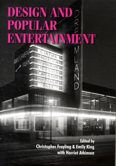Design and Popular Entertainment by Christopher Frayling - Hardback