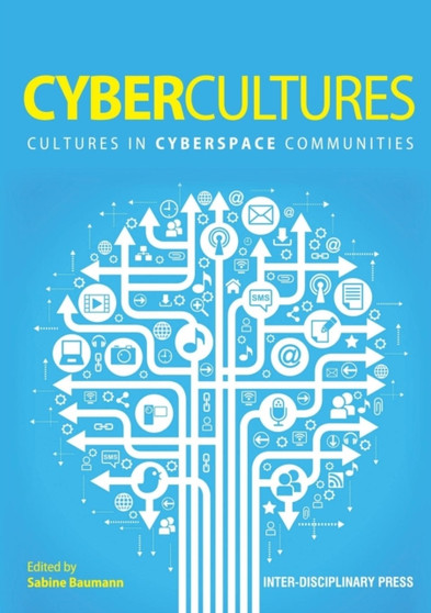 Cybercultures : Cultures in Cyberspace Communities