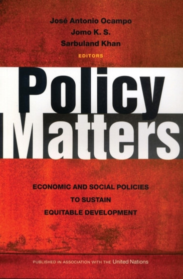 Policy Matters : Economic and Social Policies to Sustain Equitable Development
