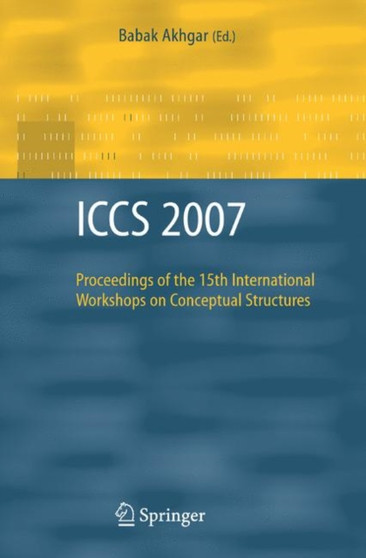 ICCS 2007 : Proceedings of the 15th International Workshops on Conceptual Structures