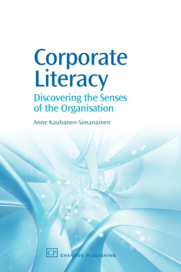 Corporate Literacy : Discovering the Senses of the Organisation