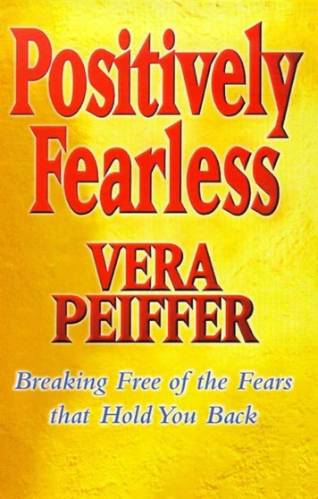Positively Fearless : Breaking Free of the Fears That Hold You Back